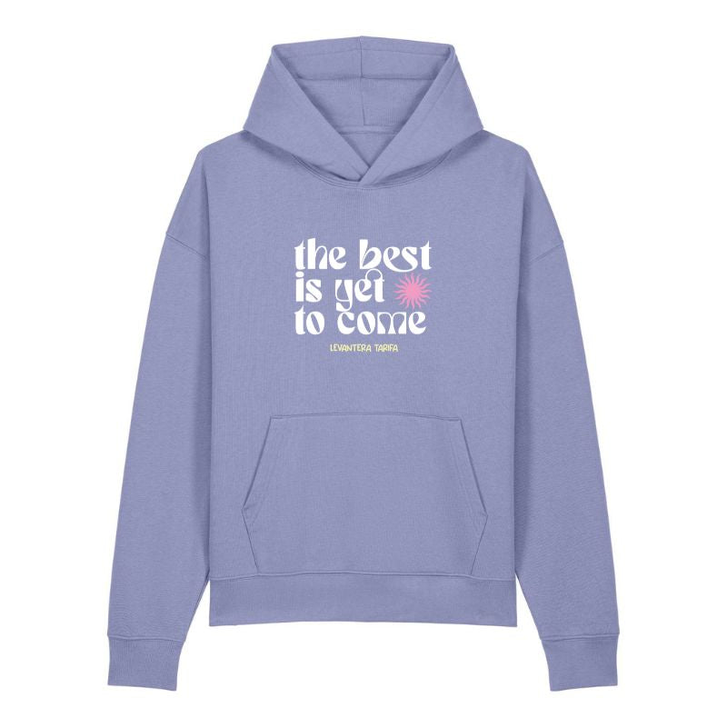 Hoddie Premium Mujer The best is yet to come